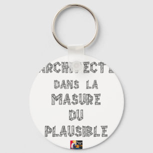 ARCHITECT, IN THE MASURE OF THE PLAUSIBLE KEYCHAIN