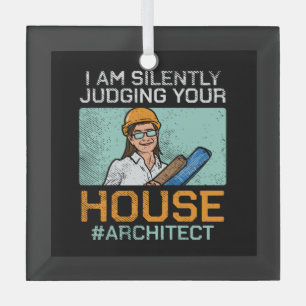 Architect - Judging Your House Glass Ornament