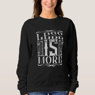 Architect - Less Is A More Sweatshirt