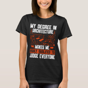 Architect My Degree In Architecture Architects Job T-Shirt
