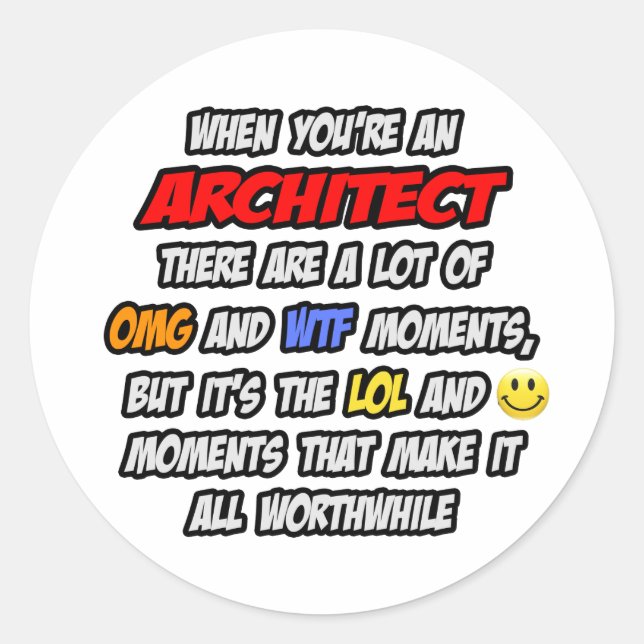 Architect .. OMG WTF LOL Classic Round Sticker (Front)