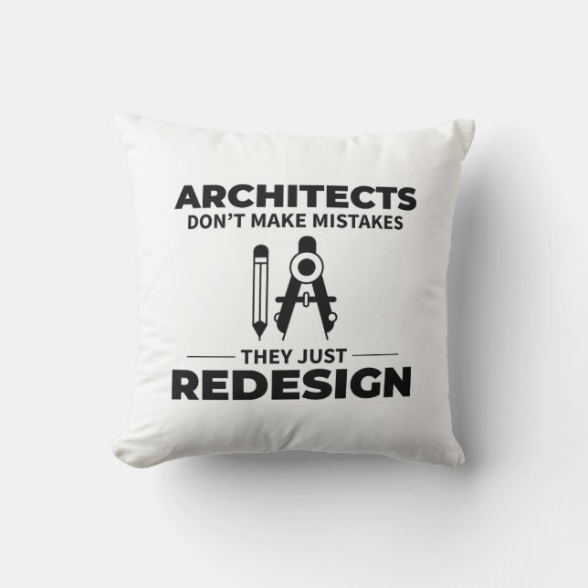 Architect: Redesigning Instead of Mistakes! Throw Pillow (Front)