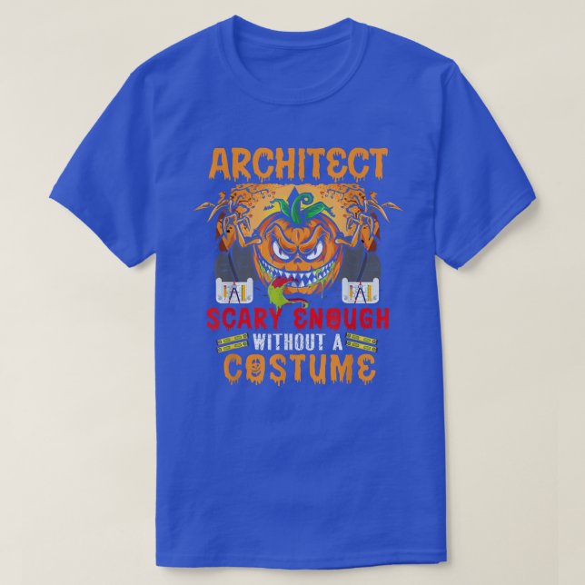 Architect Scary Enough Without A Costume Scary Pum T-Shirt (Design Front)
