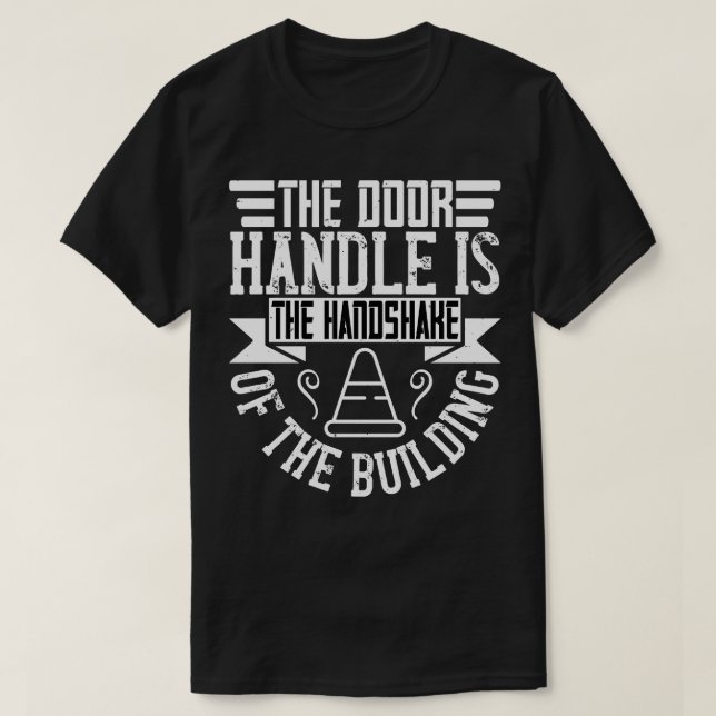 Architect The Door Handle Is The Handshake T-Shirt (Design Front)
