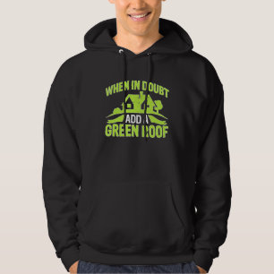 Architect When In Doubt Add A Green Roof Hoodie