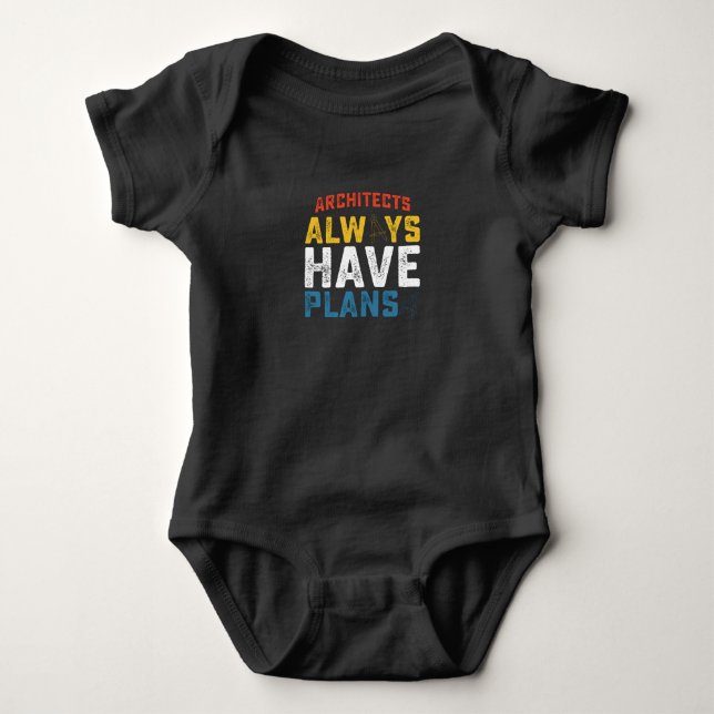 Architects Always Have Plans Baby Bodysuit (Front)