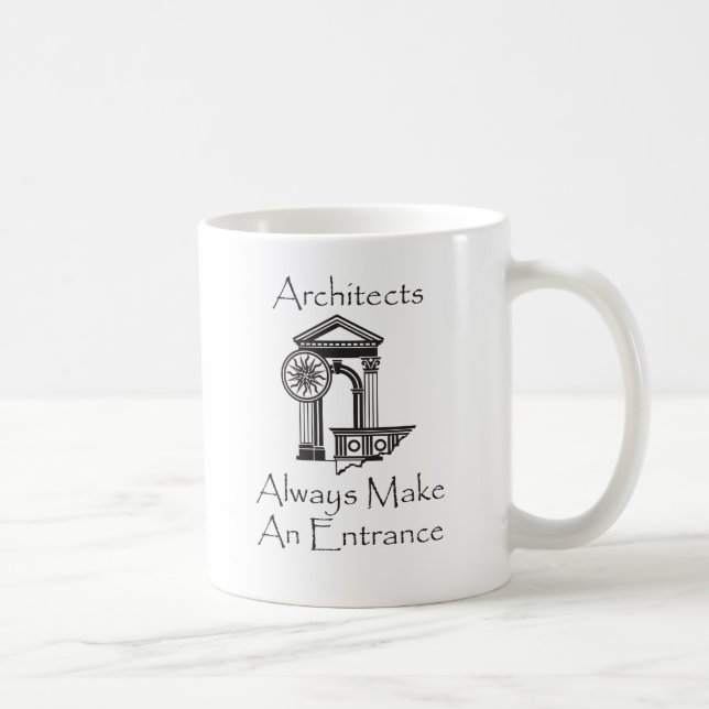 Architects Always Make an Entrance Coffee Mug (Right)
