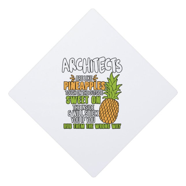 Architects Are Like Pineapples. Graduation Cap Topper (Front)