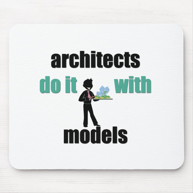 architects do it with models mouse pad (Front)