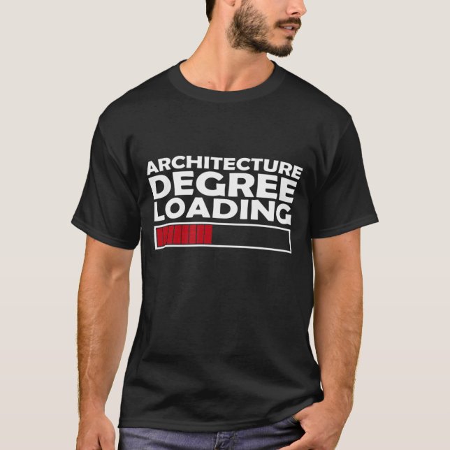 Architecture Degree Loading Graduation Student T-Shirt (Front)