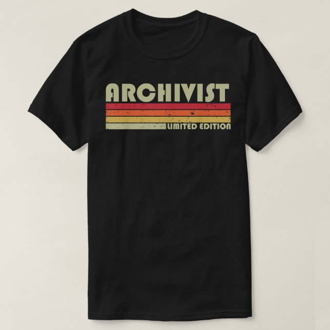 ARCHIVIST Funny Job Title Profession Birthday Work T-Shirt (Design Front)