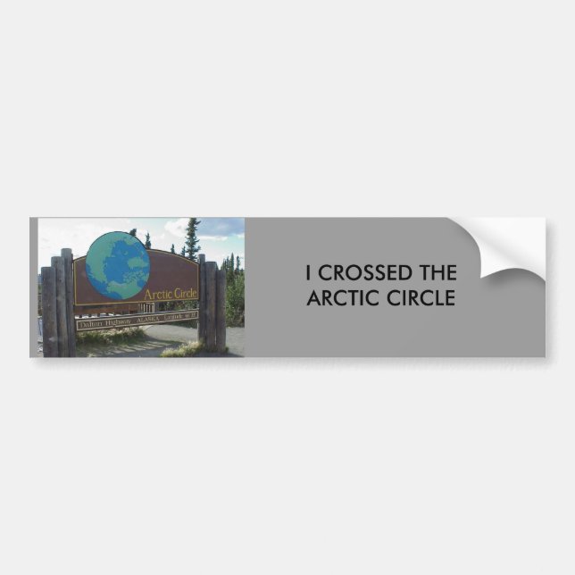 arctic circle, I CROSSED THEARCTIC CIRCLE Bumper Sticker (Front)