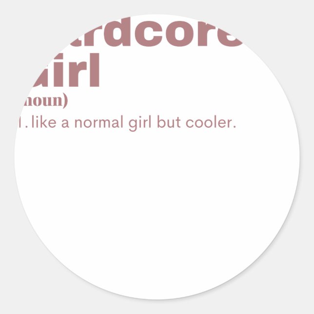 ardcore  Girl - Hardcore  Classic Round Sticker (Front)