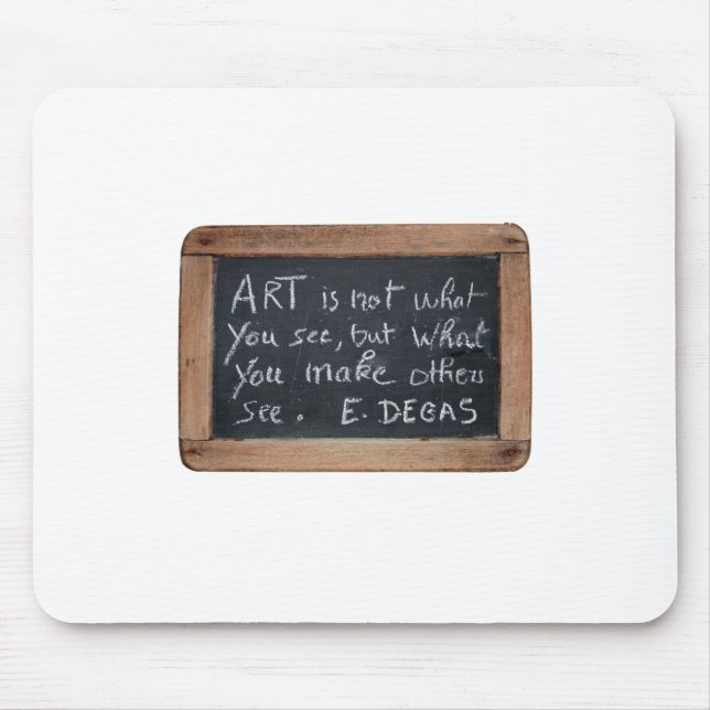 Ardoise 03 Artist's Quotes Degas Mousepad (Front)