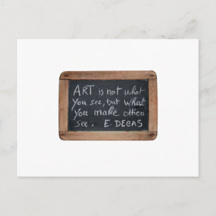 Ardoise 03 Artist's Quotes Degas Postcard