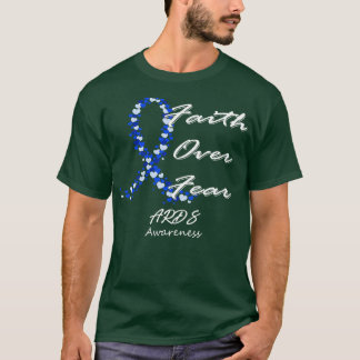 ARDS Awareness Faith Over Fear In This Family We F T-Shirt