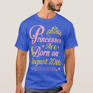 Are Born On August 20th Happy Birthday To Me Nana  T-Shirt