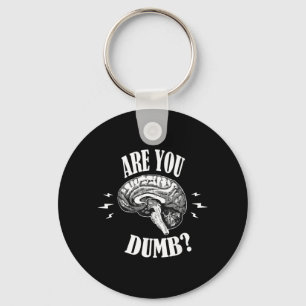 Are Dumb Funny Quotes Sayings Sarcasm Sarcastic Keychain