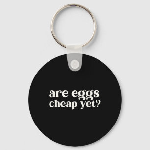 Are Eggs Cheap Yet Funny Anti-trump Sarcastic Keychain