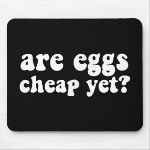Are Eggs Cheap Yet Funny Anti-trump Sarcastic Mouse Pad