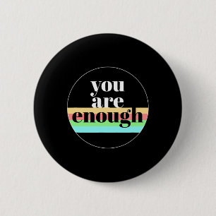 Are Enough Quote For Mental Health Awareness Suppo 2 Inch Round Button