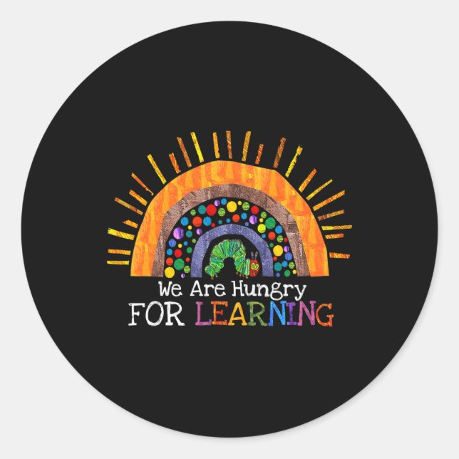 Are Hungry For Learning Rainbow Teacher Gift  Classic Round Sticker (Front)