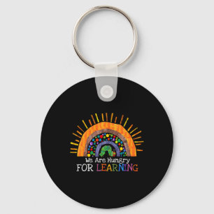 Are Hungry For Learning Rainbow Teacher Gift  Keychain