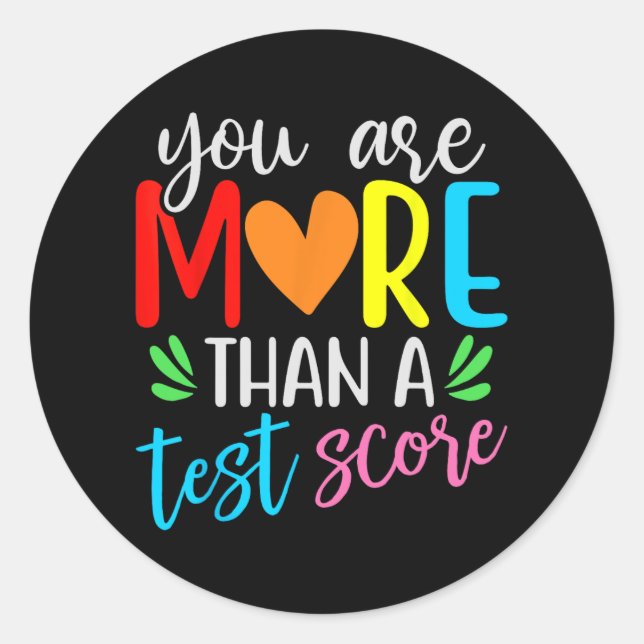 Are More Than A Test Score  Classic Round Sticker (Front)