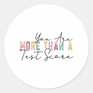 Are More Than A Test Score Cool Vintage Test Day T Classic Round Sticker