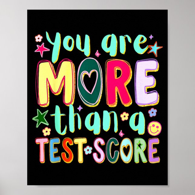 Are more than a test score funny testing day poster (Front)