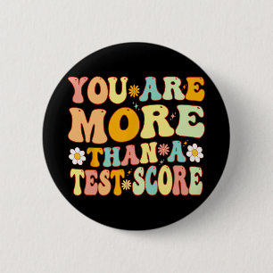 Are More Than A Test Score Groovy Teacher Testing 2 Inch Round Button