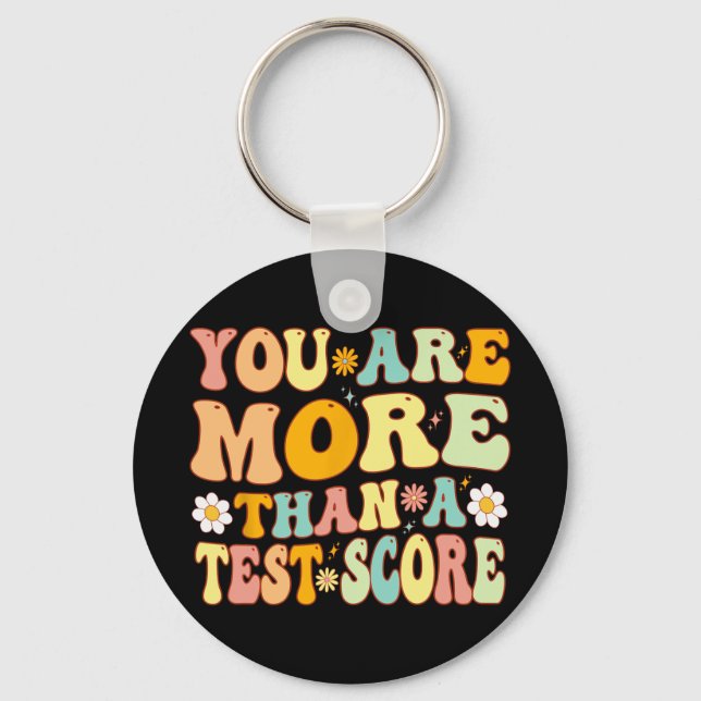 Are More Than A Test Score Groovy Teacher Testing  Keychain (Front)