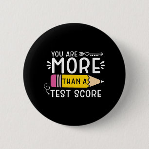 Are More Than A Test Score Teacher Testing Day 3 2 Inch Round Button