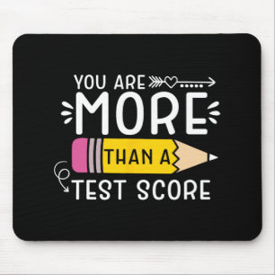 Are More Than A Test Score Teacher Testing Day 3 Mouse Pad
