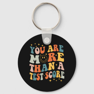 Are More Than A Test Score Teacher Testing Day Gro Keychain