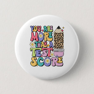 Are More Than A Test Score Teacher Testing Test Da 2 Inch Round Button