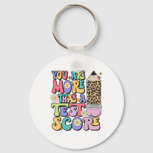 Are More Than A Test Score Teacher Testing Test Da Keychain