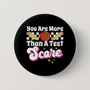 Are More Than A Test Score Test Day  2 Inch Round Button