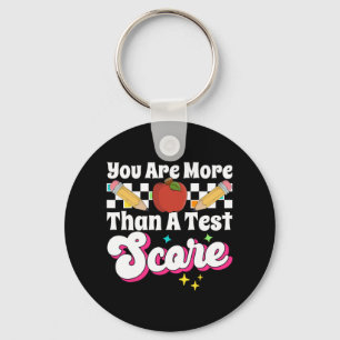 Are More Than A Test Score Test Day Keychain