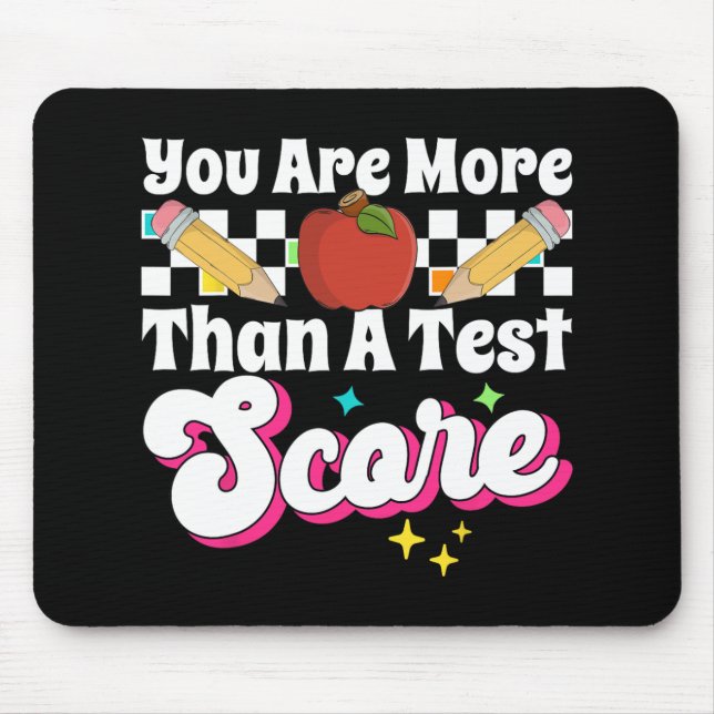 Are More Than A Test Score Test Day  Mouse Pad (Front)