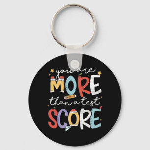 Are More Than A Test Score Test Day Staar Testing Keychain