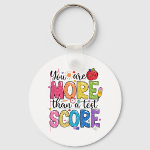 Are More Than A Test Score Test Day Testing Teache Keychain