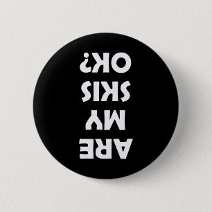 Are My Skis Ok 2 Inch Round Button