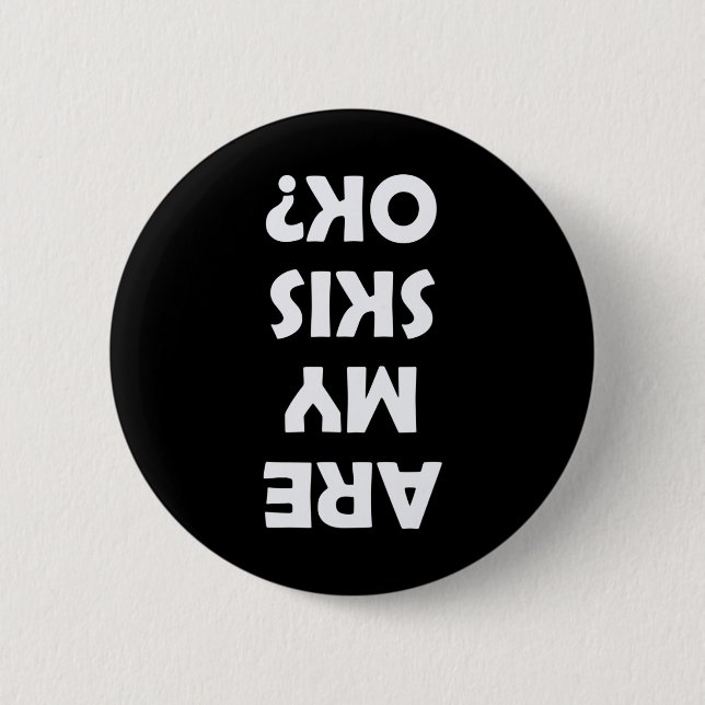 Are My Skis Ok  2 Inch Round Button (Front)