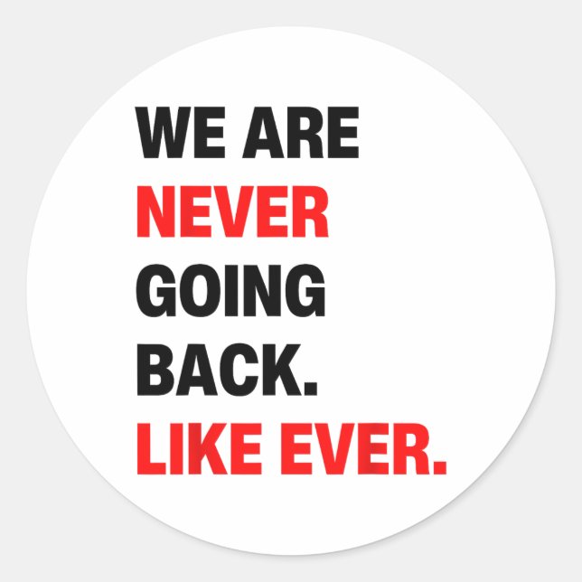 Are Never Going Back Like Ever Kamala WAlzheimer 2 Classic Round Sticker (Front)