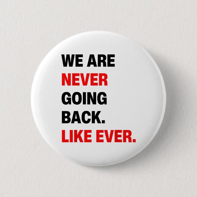 Are Never Going Back Like Ever Kamala WAlzheimer 2 Inch Round Button (Front)