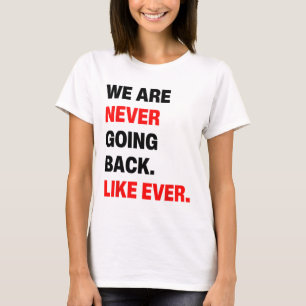Are Never Going Back Like Ever Kamala WAlzheimer 2 T-Shirt
