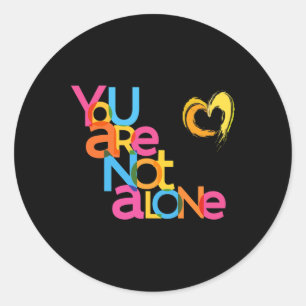 Are Not Alone Mental Health Awareness Classic Round Sticker