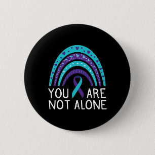 Are Not Alone Suicide Awareness Mental Health  2 Inch Round Button