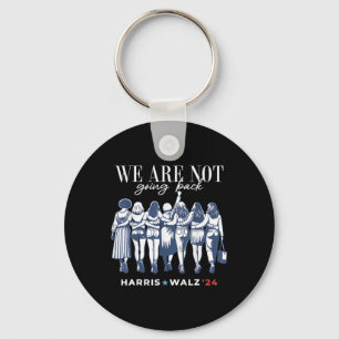Are Not Going Back Kamala Harris Waltz 24 Madam Pr Keychain